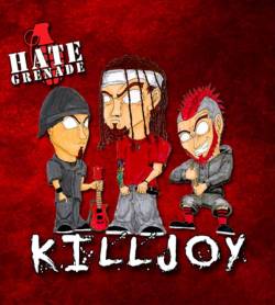 Hate Grenade : Killjoy